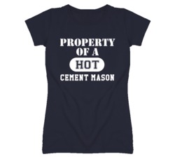 Property Of A Hot Cement Mason Funny Job T Shirt