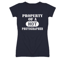Property Of A Hot Photographer Funny Job T Shirt
