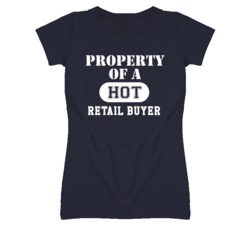 Property Of A Hot Retail Buyer Funny Job T Shirt