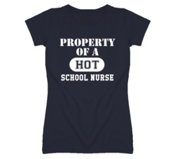 Property Of A Hot School Nurse Funny Job T Shirt