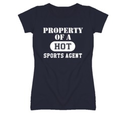 Property Of A Hot Sports Agent Funny Job T Shirt
