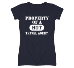 Property Of A Hot Travel Agent Funny Job T Shirt