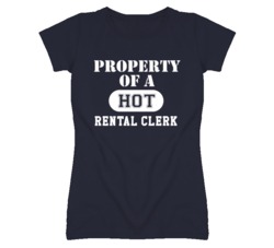 Property Of A Hot Rental Clerk Funny Job T Shirt