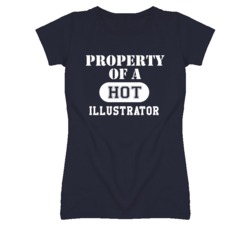 Property Of A Hot Illustrator Funny Job T Shirt