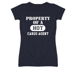 Property Of A Hot Cargo Agent Funny Job T Shirt