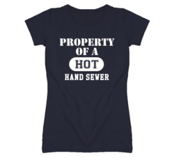 Property Of A Hot Hand Sewer Funny Job T Shirt