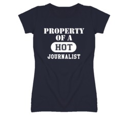 Property Of A Hot Journalist Funny Job T Shirt