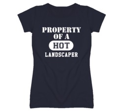 Property Of A Hot Landscaper Funny Job T Shirt