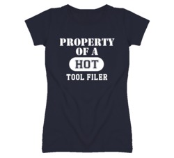 Property Of A Hot Tool Filer Funny Job T Shirt
