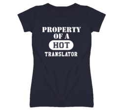 Property Of A Hot Translator Funny Job T Shirt