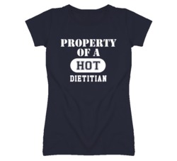 Property Of A Hot Dietitian Funny Job T Shirt