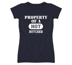 Property Of A Hot Butcher Funny Job T Shirt