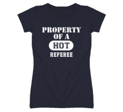 Property Of A Hot Referee Funny Job T Shirt