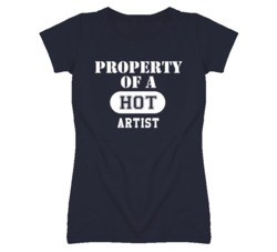 Property Of A Hot Artist Funny Job T Shirt