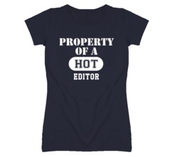 Property Of A Hot Editor Funny Job T Shirt
