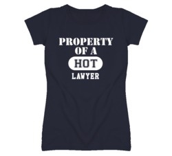 Property Of A Hot Lawyer Funny Job T Shirt