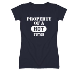 Property Of A Hot Tutor Funny Job T Shirt