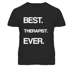 Therapist Best Ever Occupation T Shirt