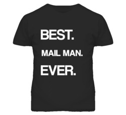 Mail Man Best Ever Occupation T Shirt