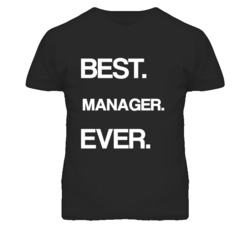Manager Best Ever Occupation T Shirt