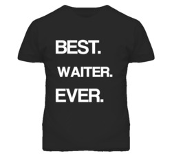 Waiter Best Ever Occupation T Shirt