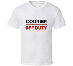 Courier Off Duty Occupation T Shirt