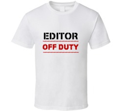 Editor Off Duty Occupation T Shirt