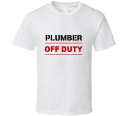 Plumber Off Duty Occupation T Shirt