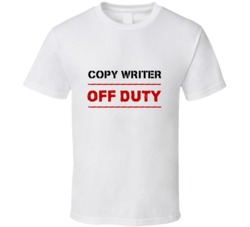 Copy Writer Off Duty Occupation T Shirt