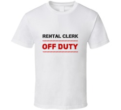Rental Clerk Off Duty Occupation T Shirt