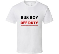 Bus Boy Off Duty Occupation T Shirt