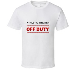 Athletic Trainer  Off Duty Occupation T Shirt
