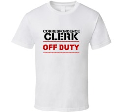 Correspondence Clerk Off Duty Occupation T Shirt