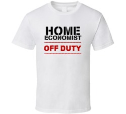 Home Economist Off Duty Occupation T Shirt