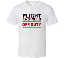 Flight Engineer Off Duty Occupation T Shirt