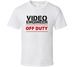 Video Engineer Off Duty Occupation T Shirt