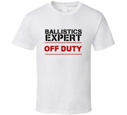 Ballistics Expert Off Duty Occupation T Shirt