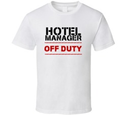 Hotel Manager Off Duty Occupation T Shirt
