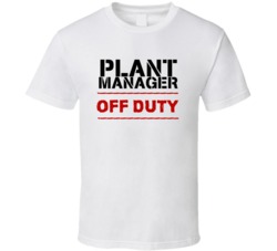 Plant Manager Off Duty Occupation T Shirt