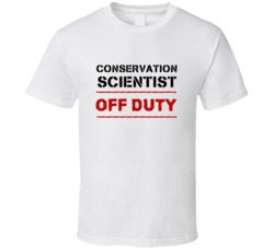 Conservation Scientist Off Duty Occupation T Shirt
