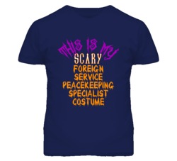 This Is My Scary Foreign Service Peacekeeping Specialist Costume Funny