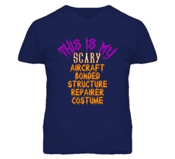 This Is My Scary Aircraft Bonded Structure Repairer Costume Funny Hall