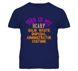 This Is My Scary Solid Waste Disposal Administrator Costume Funny Hall