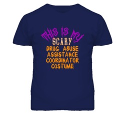 This Is My Scary Drug Abuse Assistance Coordinator Costume Funny Hallo
