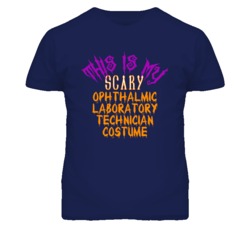 This Is My Scary Ophthalmic Laboratory Technician Costume Funny Hallow