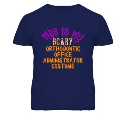 This Is My Scary Orthodontic Office Administrator Costume Funny Hallow