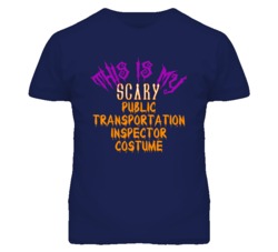 This Is My Scary Public Transportation Inspector Costume Funny Hallowe
