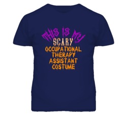 This Is My Scary Occupational Therapy Assistant Costume Funny Hallowee