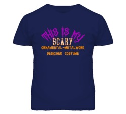 This Is My Scary Ornamental-Metalwork Designer Costume Funny Halloween