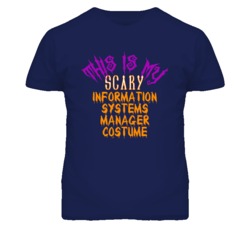 This Is My Scary Information Systems Manager Costume Funny Halloween T